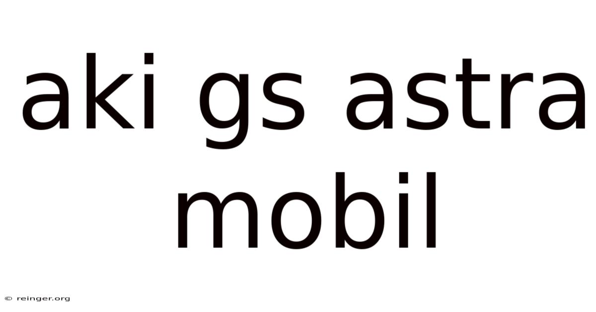 Aki Gs Astra Mobil