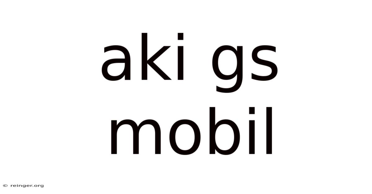 Aki Gs Mobil