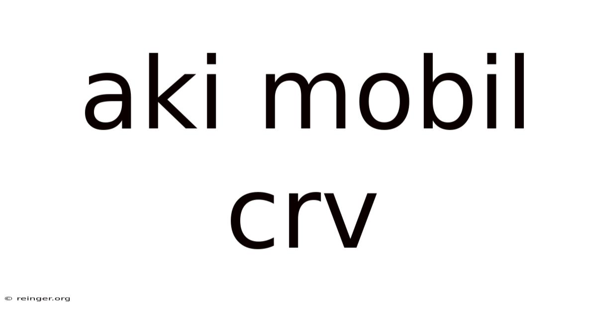 Aki Mobil Crv