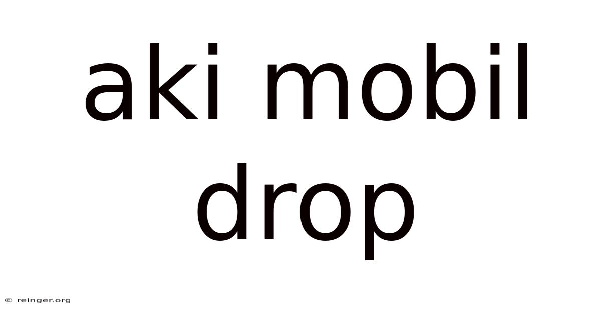 Aki Mobil Drop