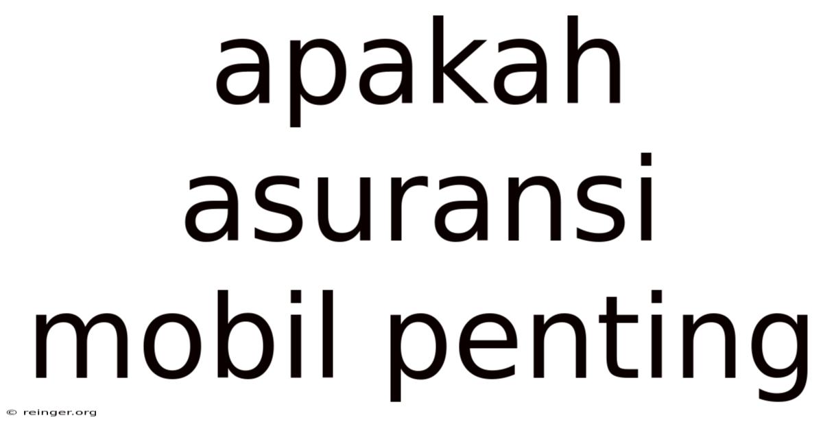 Apakah Asuransi Mobil Penting