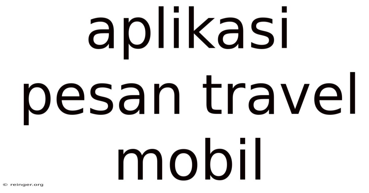 Aplikasi Pesan Travel Mobil