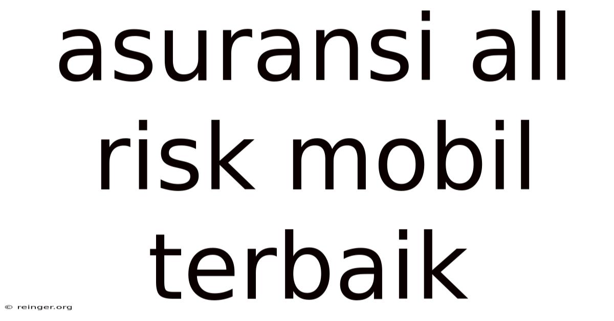 Asuransi All Risk Mobil Terbaik