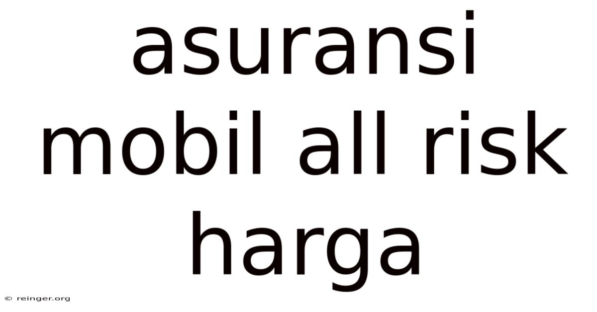 Asuransi Mobil All Risk Harga