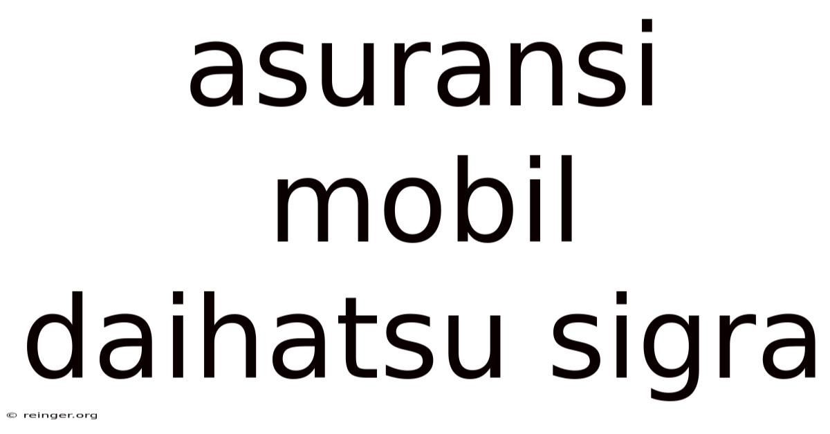 Asuransi Mobil Daihatsu Sigra