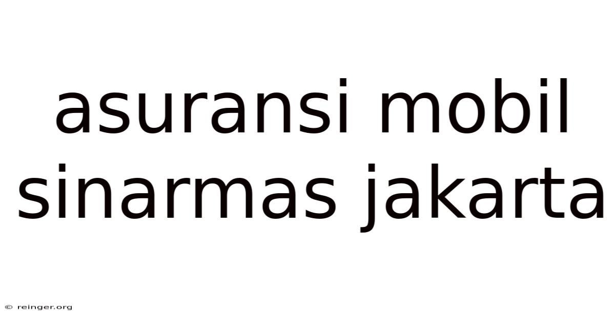 Asuransi Mobil Sinarmas Jakarta