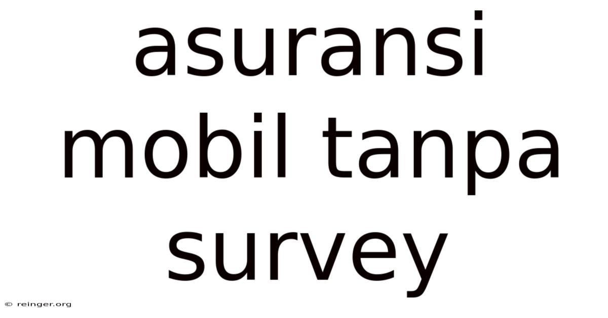 Asuransi Mobil Tanpa Survey