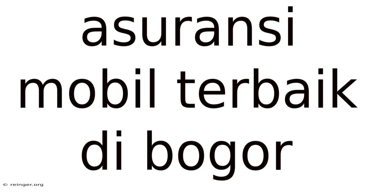 Asuransi Mobil Terbaik Di Bogor