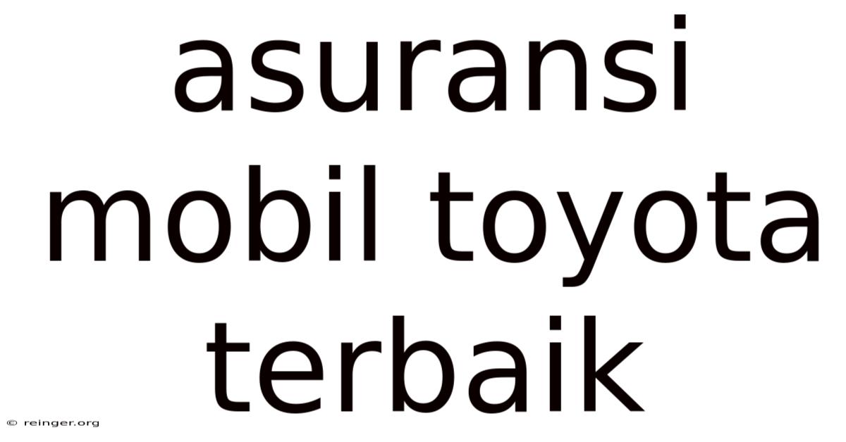 Asuransi Mobil Toyota Terbaik