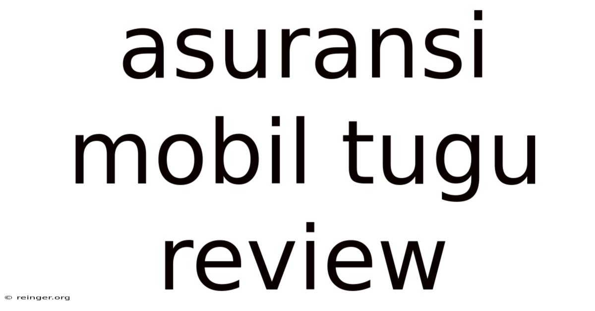 Asuransi Mobil Tugu Review