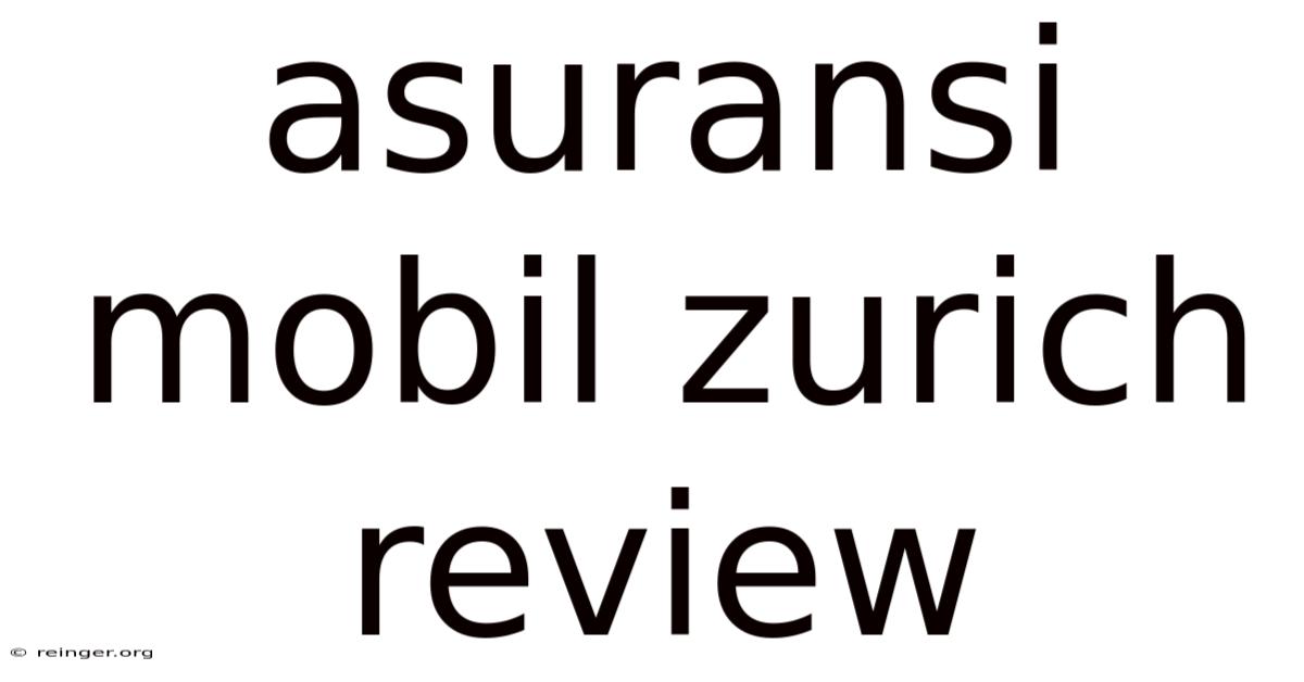 Asuransi Mobil Zurich Review