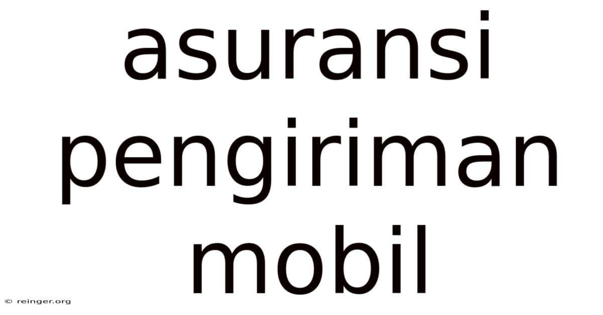 Asuransi Pengiriman Mobil