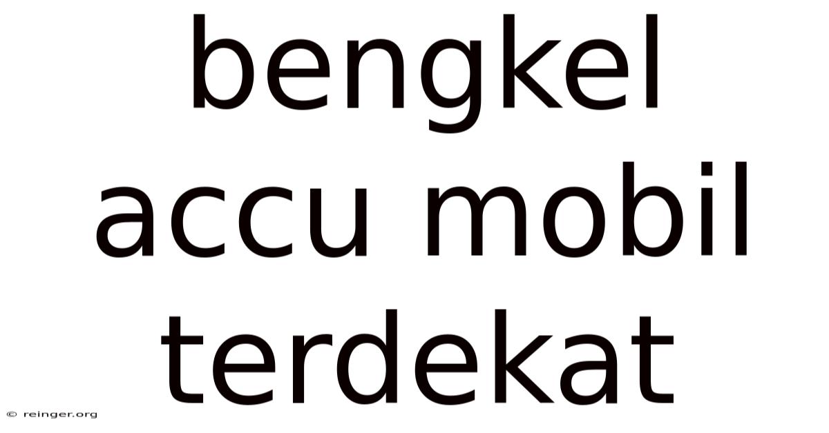 Bengkel Accu Mobil Terdekat