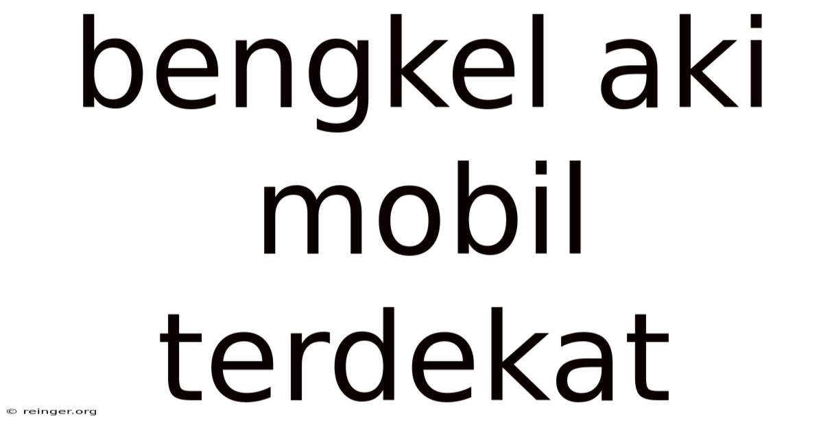 Bengkel Aki Mobil Terdekat