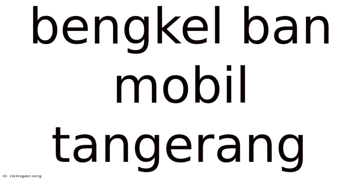 Bengkel Ban Mobil Tangerang