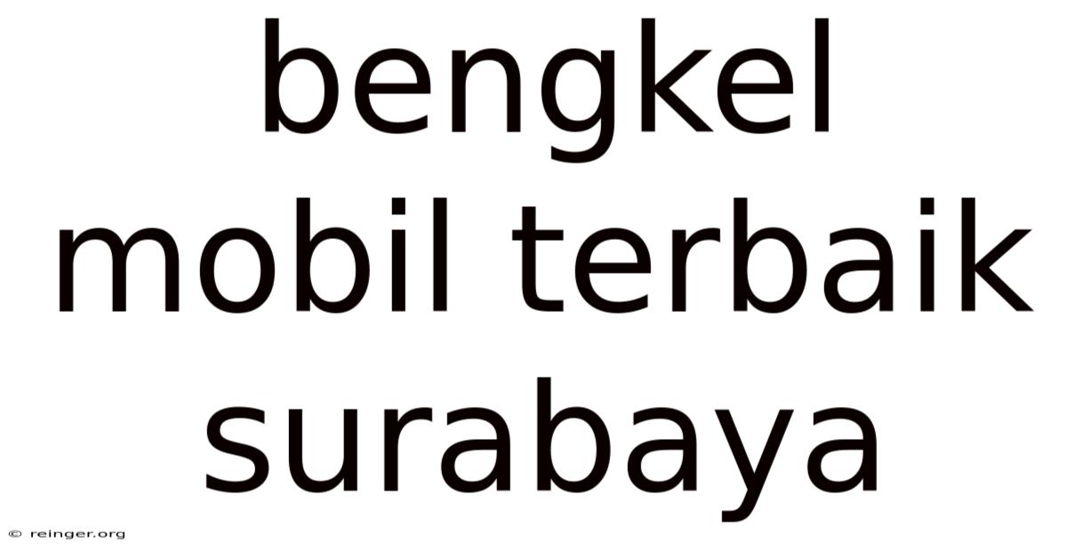 Bengkel Mobil Terbaik Surabaya