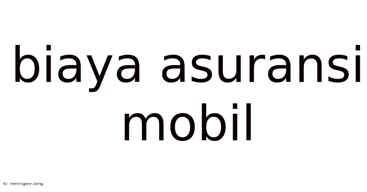 Biaya Asuransi Mobil