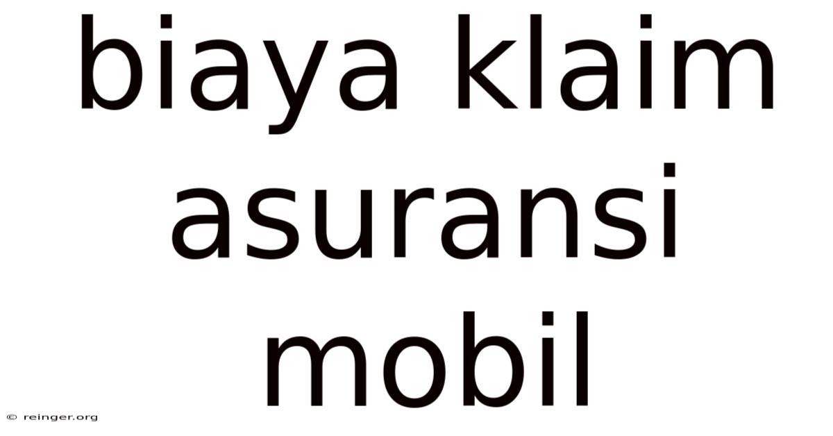 Biaya Klaim Asuransi Mobil