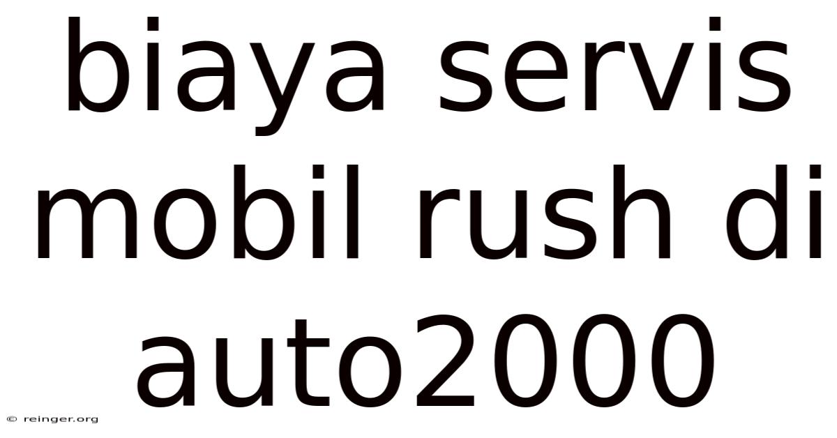 Biaya Servis Mobil Rush Di Auto2000