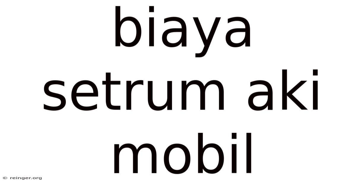 Biaya Setrum Aki Mobil