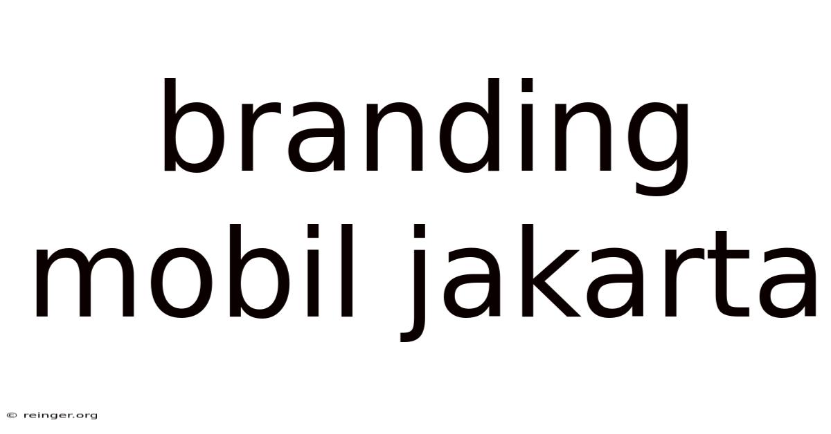 Branding Mobil Jakarta