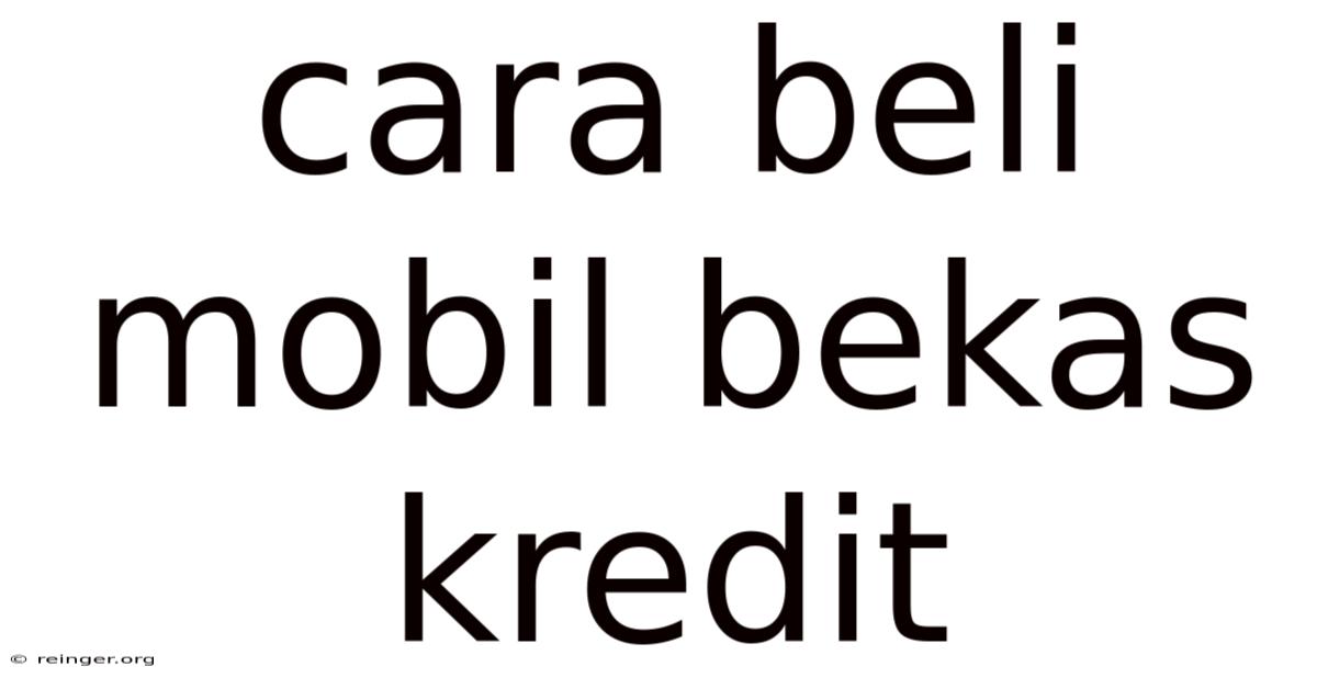 Cara Beli Mobil Bekas Kredit