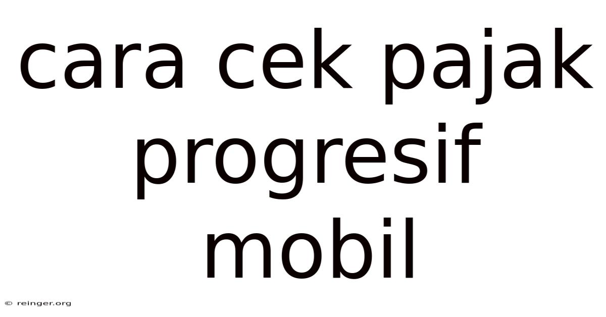 Cara Cek Pajak Progresif Mobil