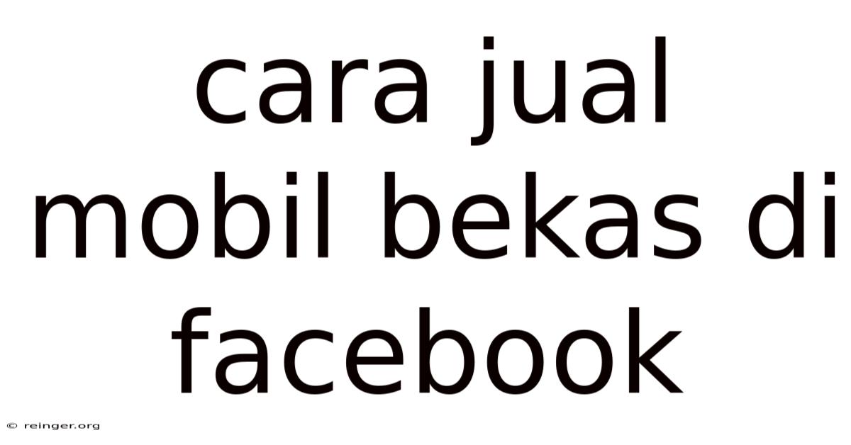 Cara Jual Mobil Bekas Di Facebook