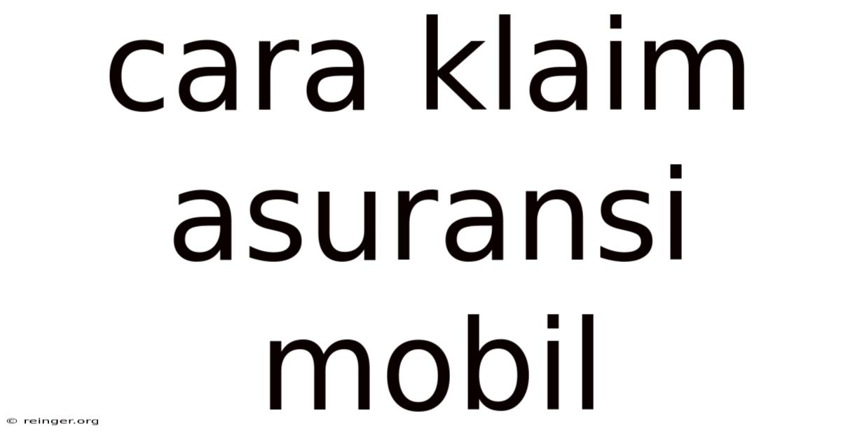 Cara Klaim Asuransi Mobil