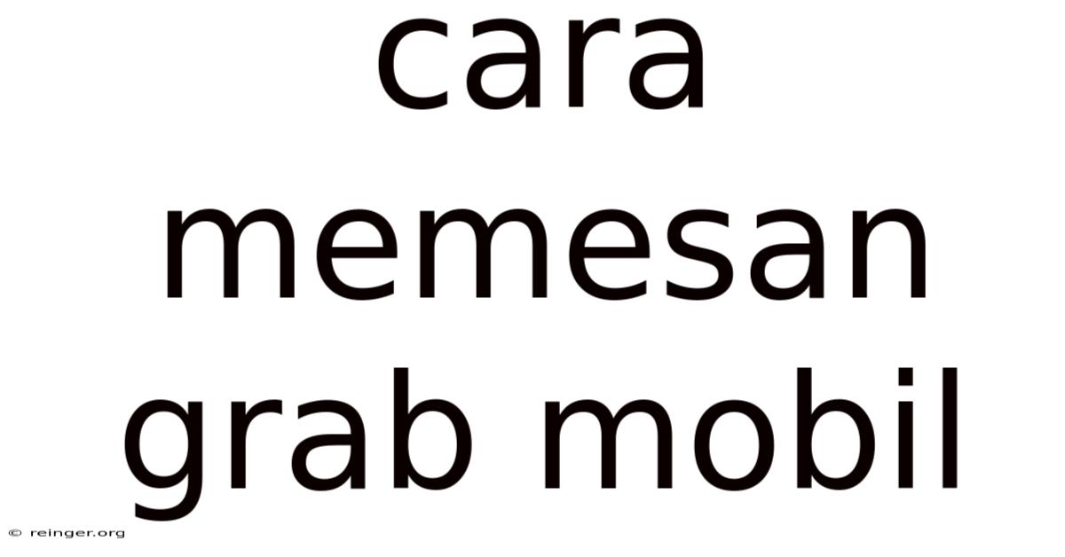 Cara Memesan Grab Mobil