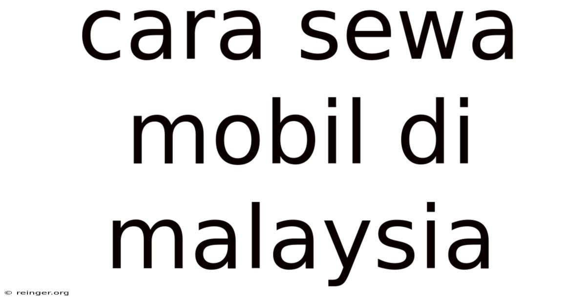 Cara Sewa Mobil Di Malaysia