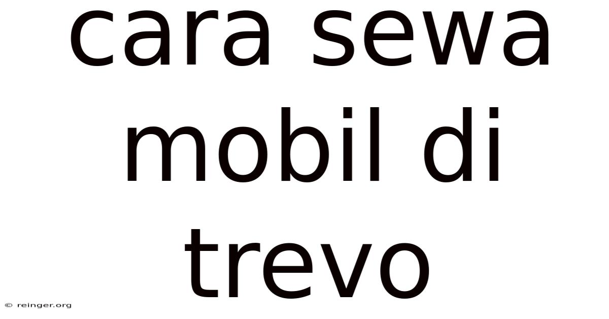 Cara Sewa Mobil Di Trevo