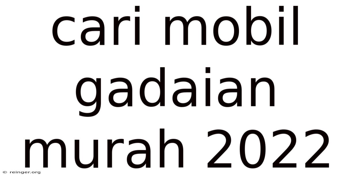 Cari Mobil Gadaian Murah 2022