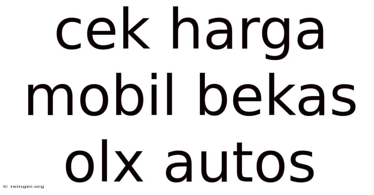 Cek Harga Mobil Bekas Olx Autos