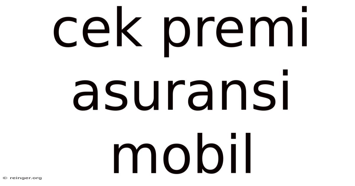 Cek Premi Asuransi Mobil