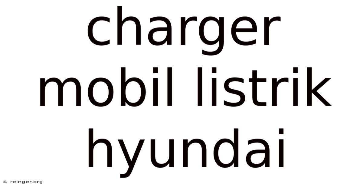 Charger Mobil Listrik Hyundai