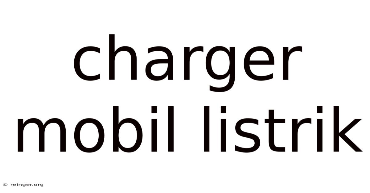 Charger Mobil Listrik