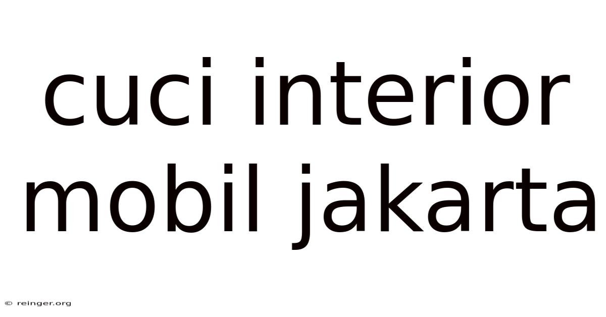 Cuci Interior Mobil Jakarta