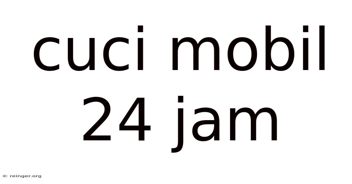 Cuci Mobil 24 Jam