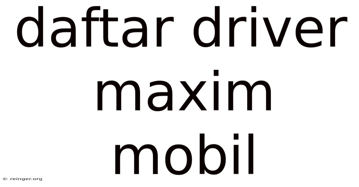 Daftar Driver Maxim Mobil