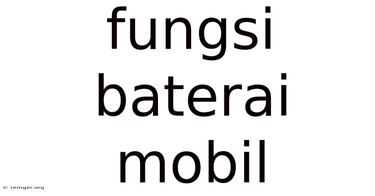 Fungsi Baterai Mobil