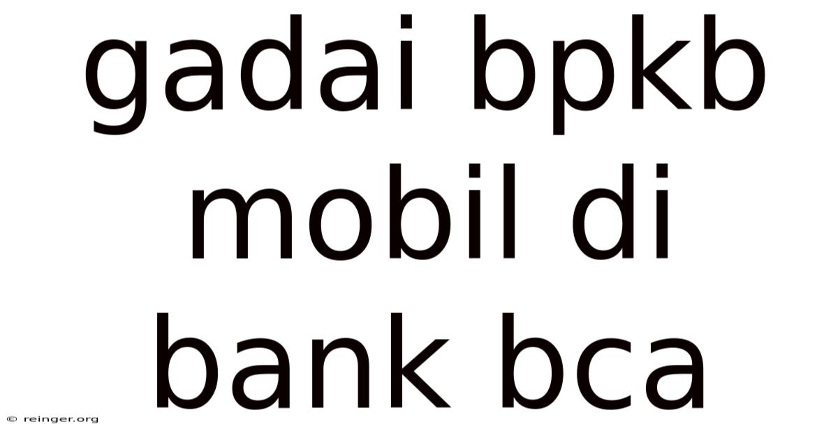 Gadai Bpkb Mobil Di Bank Bca