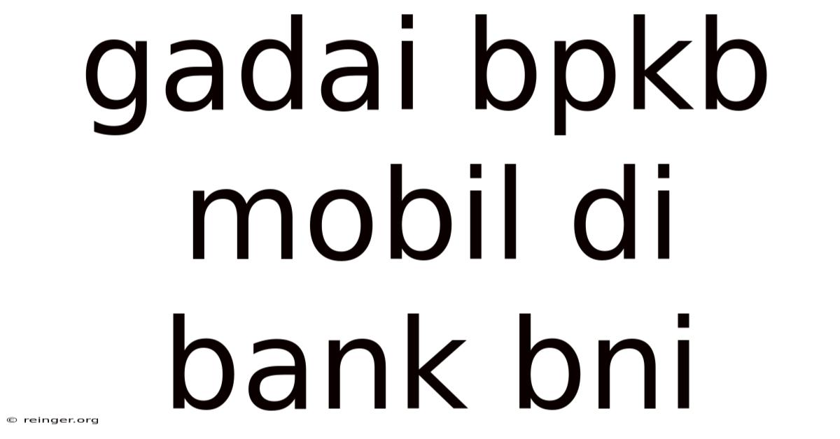 Gadai Bpkb Mobil Di Bank Bni