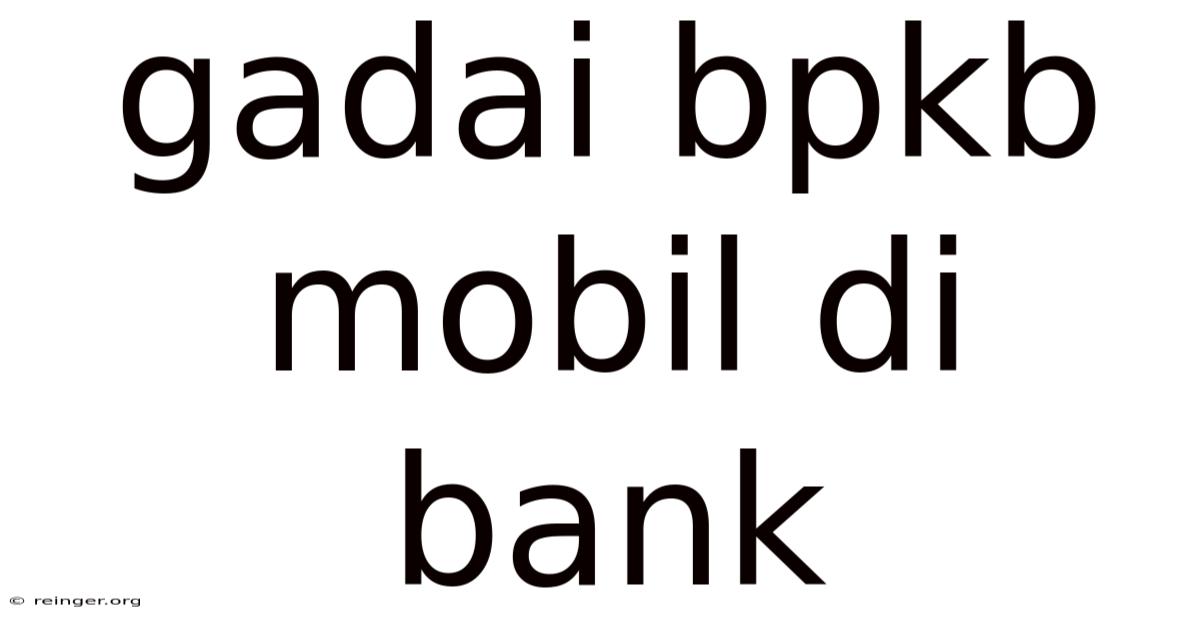 Gadai Bpkb Mobil Di Bank