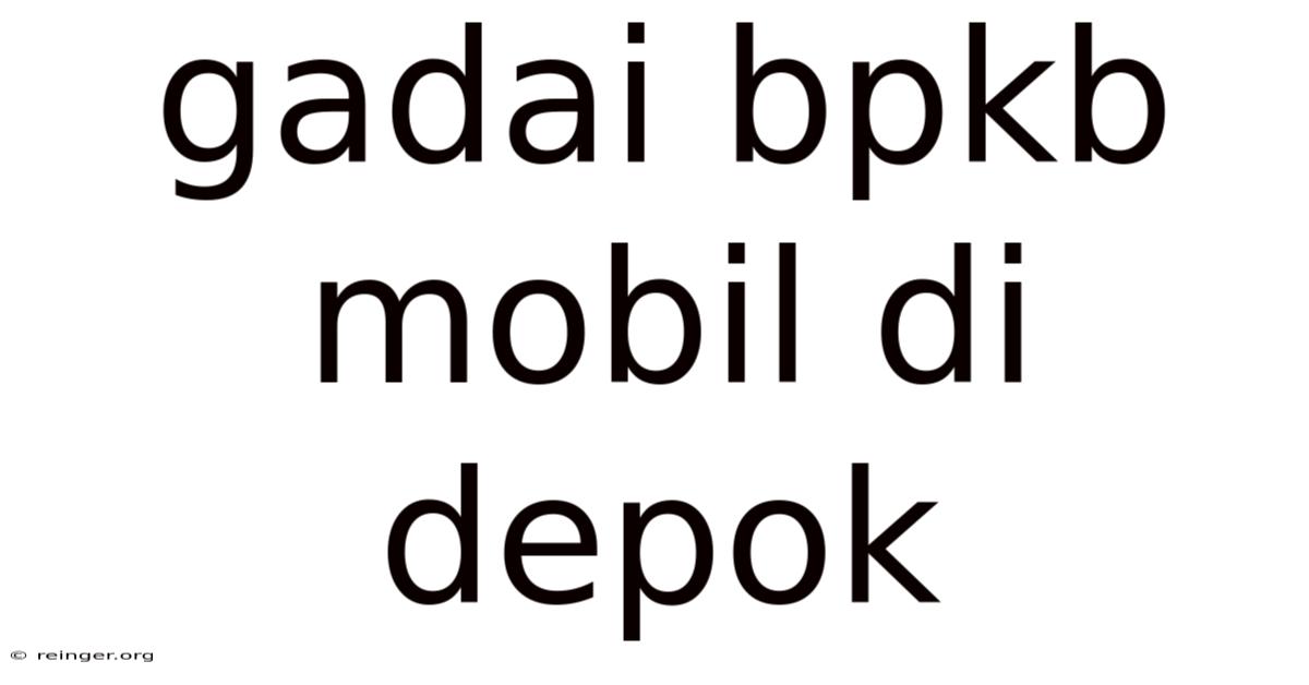 Gadai Bpkb Mobil Di Depok