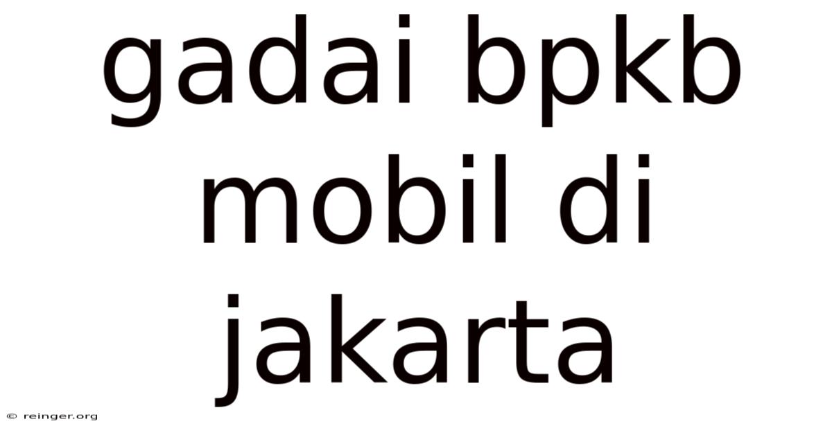 Gadai Bpkb Mobil Di Jakarta