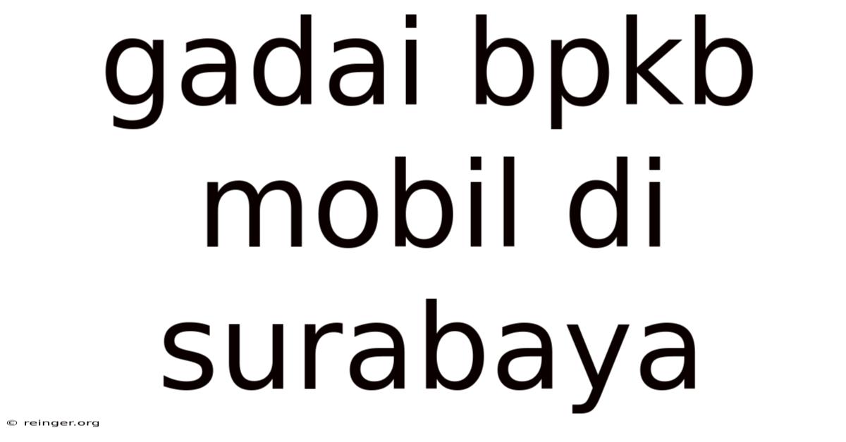 Gadai Bpkb Mobil Di Surabaya