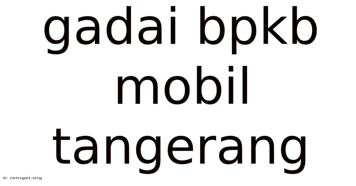 Gadai Bpkb Mobil Tangerang