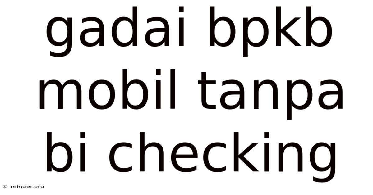 Gadai Bpkb Mobil Tanpa Bi Checking