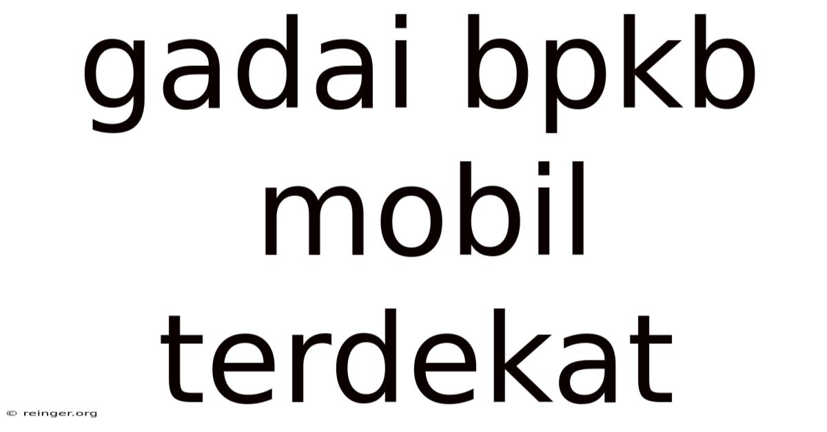 Gadai Bpkb Mobil Terdekat